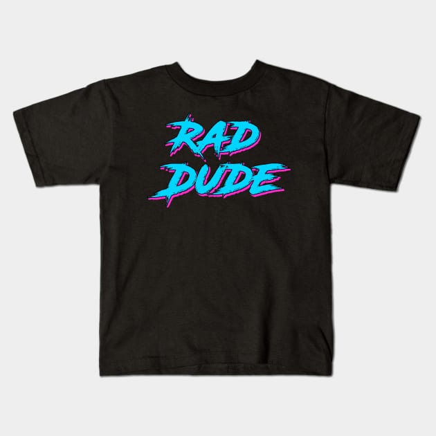 Rad Dude Kids T-Shirt by Milasneeze